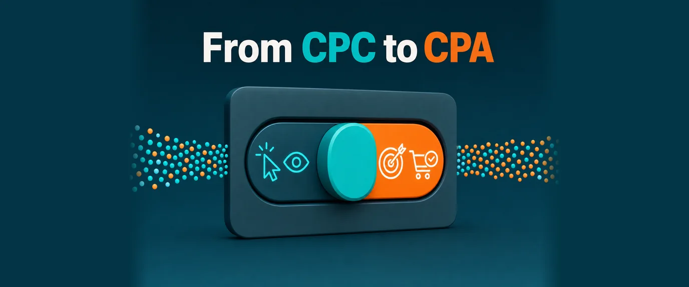 From CPC to CPA: a switch moves from paying for clicks and views to paying for actions while traffic keeps flowing